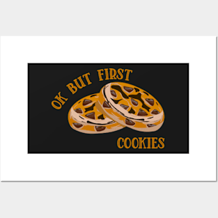 Ok But First Cookies Posters and Art